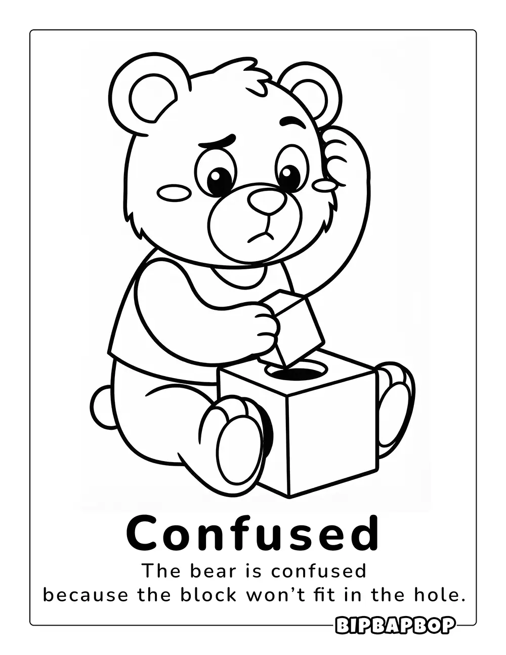The bear is confused because the block won't fit in the hole